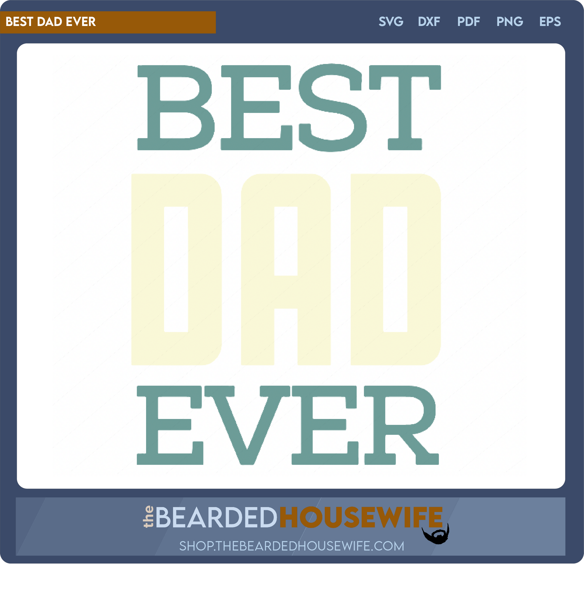 best dad ever - the bearded housewife
