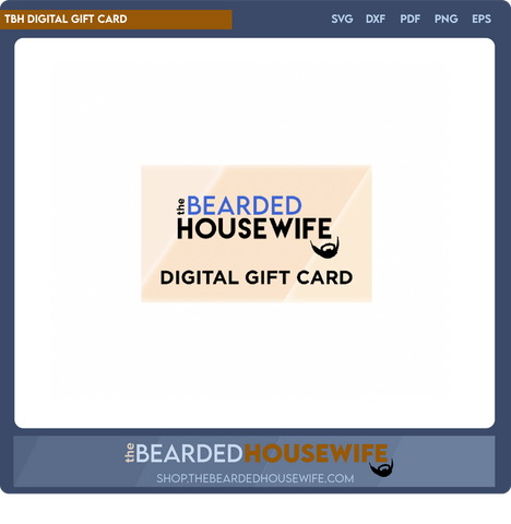 The Bearded Housewife Digital Gift Card